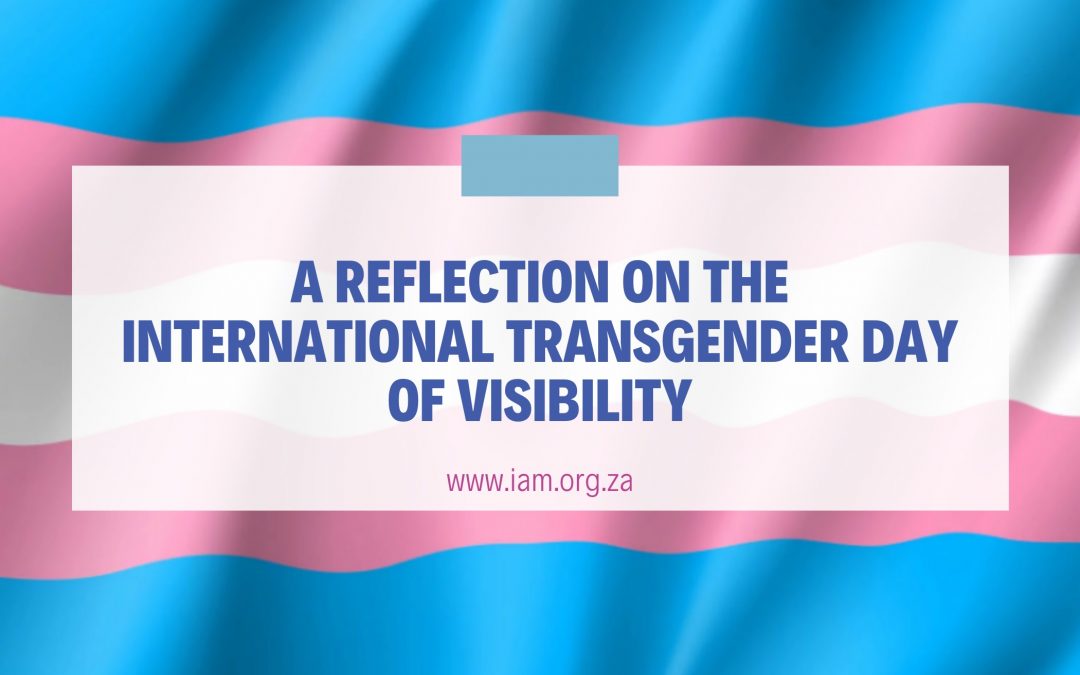 A Reflection on the International Transgender Day of Visibility